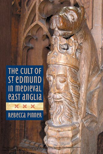 The Cult of St Edmund in Medieval East Anglia