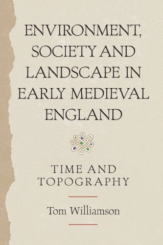 Environment, Society and Landscape in Early Medieval England