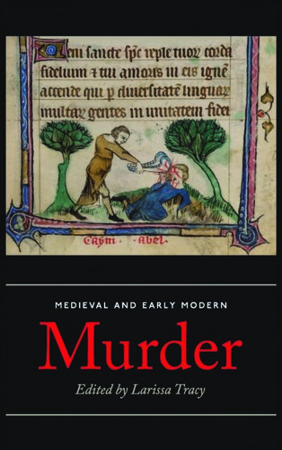 Medieval And Early Modern Murder