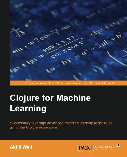 Clojure for Machine Learning