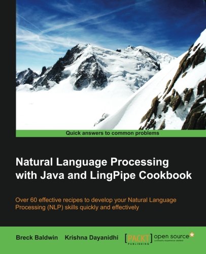 Natural Language Processing with Java and LingPipe Cookbook