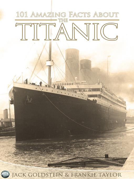 101 Amazing Facts about the Titanic