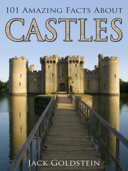 101 Amazing Facts about Castles