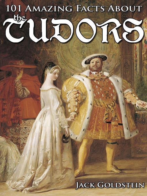 101 Amazing Facts about the Tudors