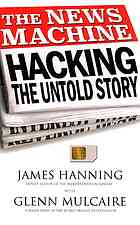 The news machine : hacking the untold story