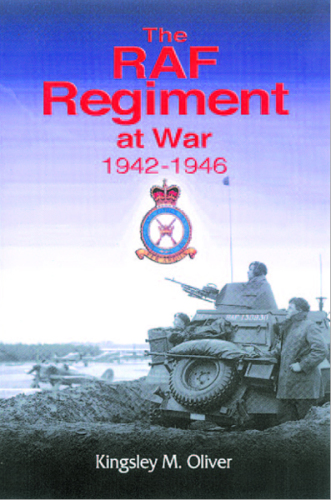 The RAF Regiment at War, 1942-1946
