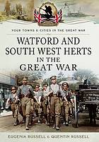 Watford &amp; South West Herts in the Great War