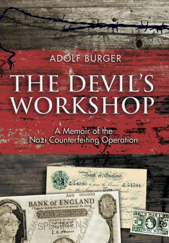 The devil's workshop : a memoir of the Nazi counterfeiting operation