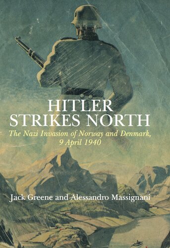 Hitler strikes north : the Nazi invasion of Norway and Denmark, 9 April 1940