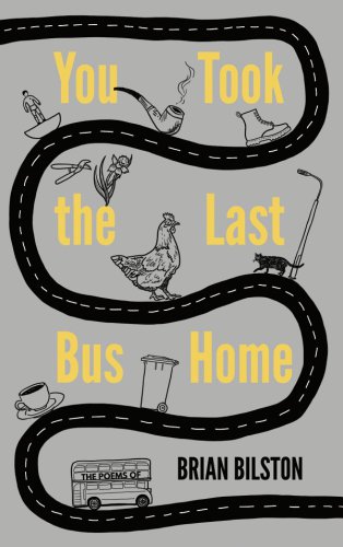 You took the last bus home : the poems of Brian Bilston