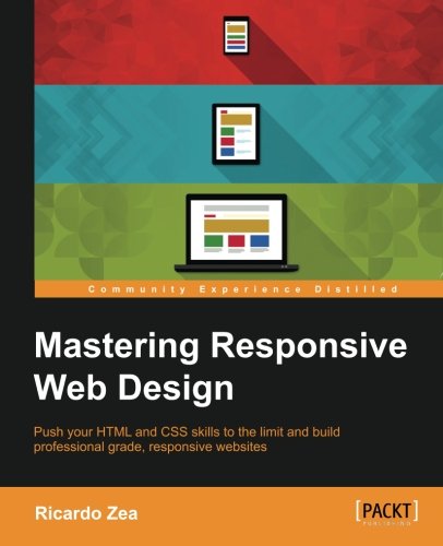 Mastering Responsive Web Design with Html5 and Css3