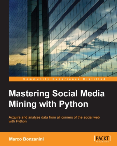 Mastering Social Media Mining with Python