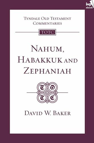 Nahum, Habakkuk and Zephaniah : an introduction and commentary