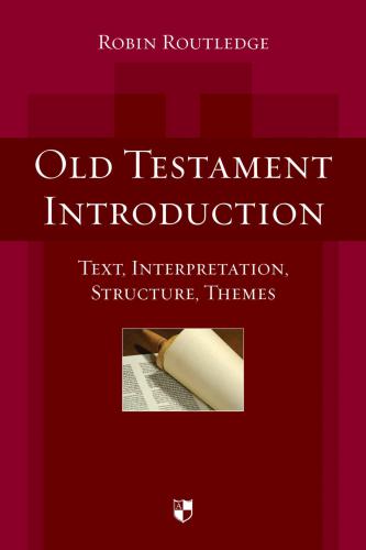 Old Testament introduction : text, interpretation, structure, themes