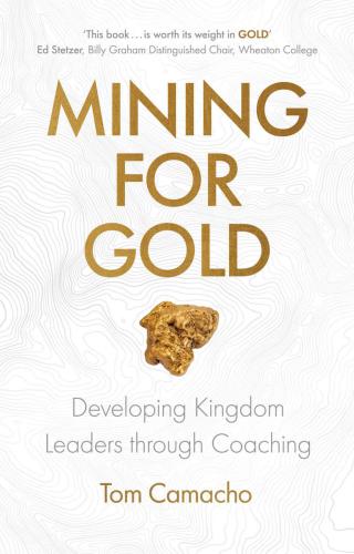 Mining for Gold Developing Kingdom Leaders through Coaching