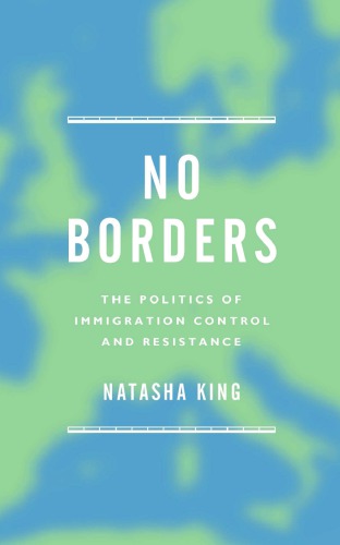 No borders : the politics of immigration control and resistance