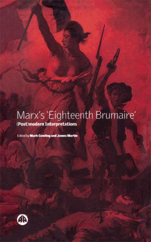 Marx's 'Eighteenth Brumaire': (Post)Modern Interpretations