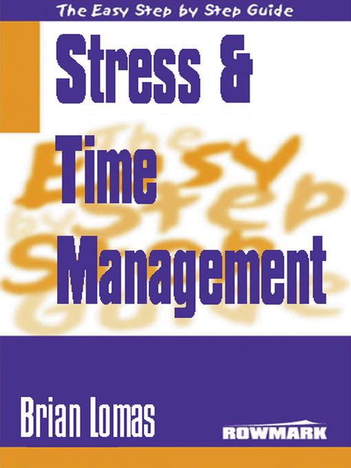 Easy Step by Step Guide to Stress and Time Management