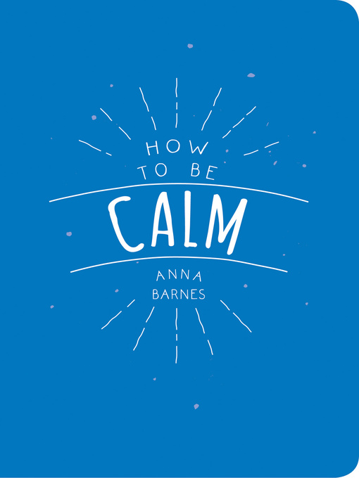 How to Be Calm