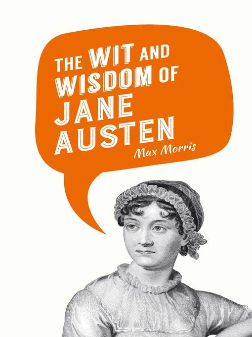 The Wit and Wisdom of Jane Austen