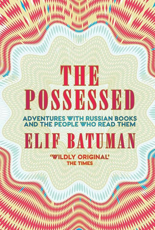 The Possessed [Paperback] [Apr 05, 2018] Elif Batuman (author)