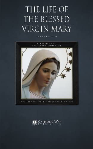 The Life of the Blessed Virgin Mary