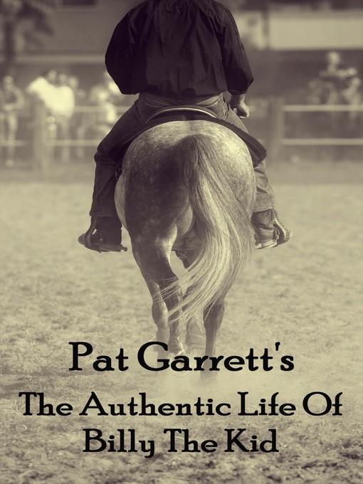 The Authentic Life of Billy the Kid
