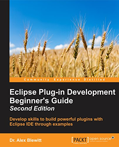 Eclipse Plug-In Development Beginner's Guide - Second Edition