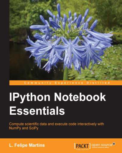 IPython notebook essentials : compute scientific data and execute code interactively with NumPy and SciPy