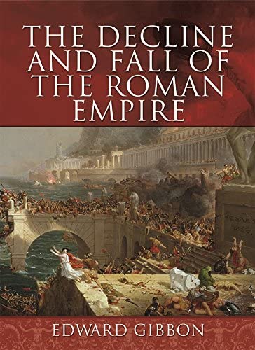 The Decline and Fall of the Roman Empire