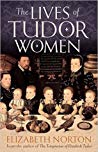 The Lives of Tudor Women