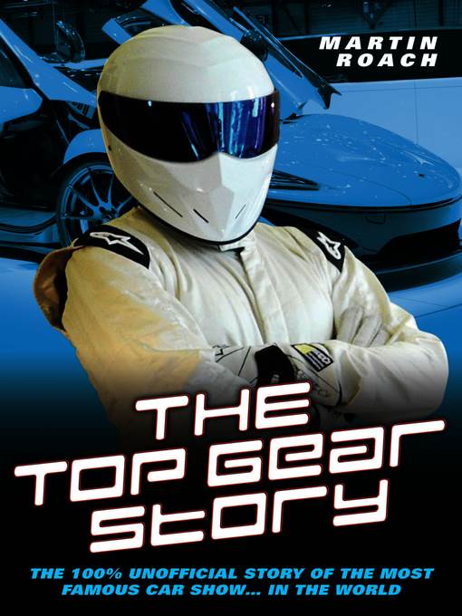 The Top Gear Story--The 100% Unofficial Story of the Most Famous Car Show... In the World