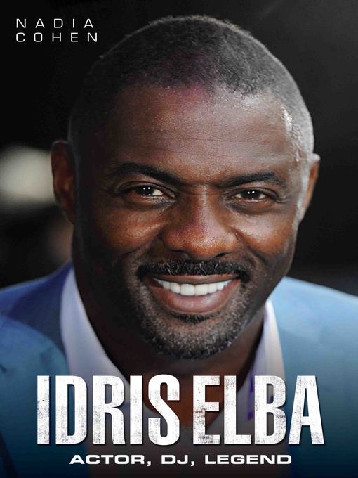 Idris Elba--Actor, DJ, Legend