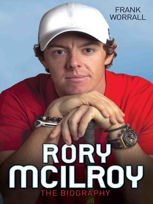 Rory McIlroy--The Biography