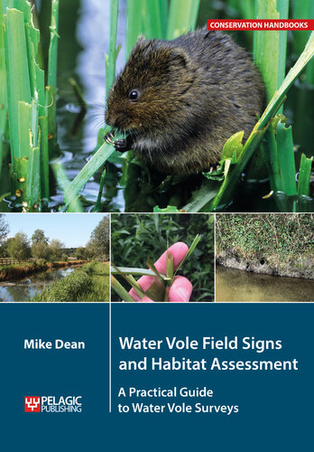 WATER VOLE FIELD SIGNS AND HABITAT ASSESSMENT : a practical guide to water vole surveys.