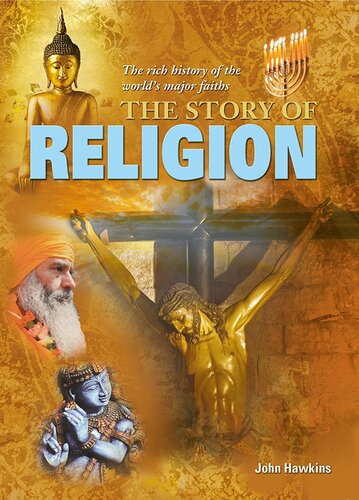 The story of religion : the rich history of the world's major faiths