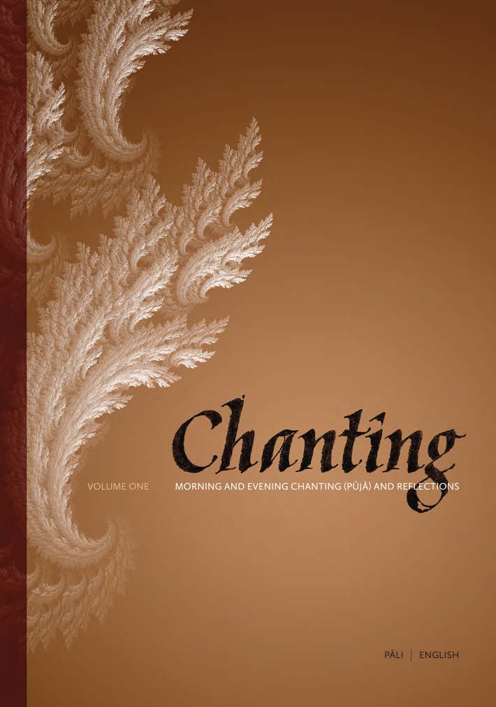 Chanting. Volume one : Morning and evening chanting (pūjā) and reflections