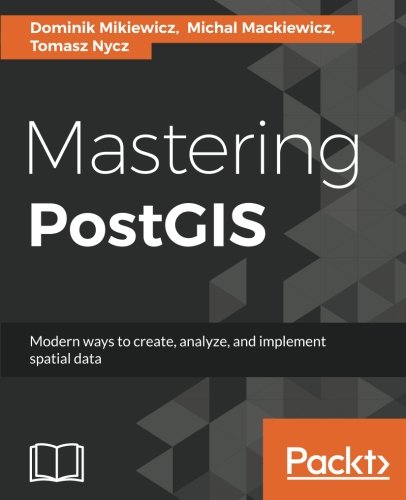 Mastering PostGIS