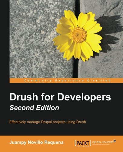 Drush for Developers, 2nd Edition