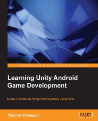 Learning Unity Android Game Development