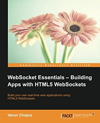 WebSocket Essentials – Building Apps with HTML5 WebSockets