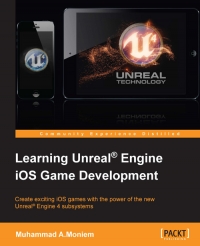 Learning Unreal (R) Engine iOS Game Development