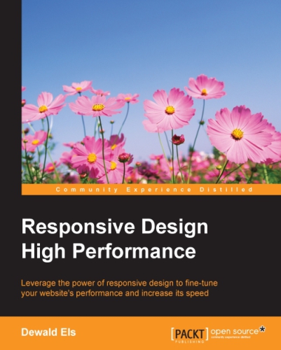 Responsive design high performance : leverage the power of responsive design to fine-tune your website's performance and increase its speed