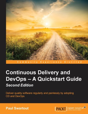 Continuous Delivery and DevOps – A Quickstart Guide - Second Edition