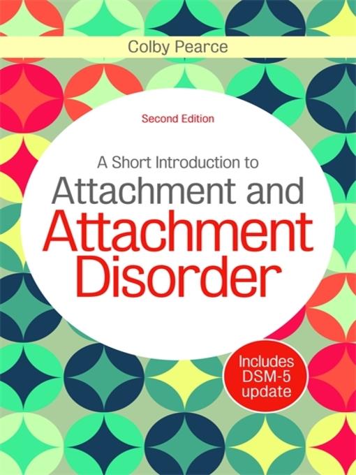 A Short Introduction to Attachment and Attachment Disorder