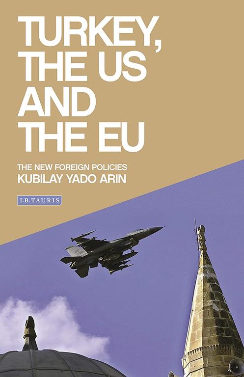 Turkey, the US and the EU: The New Foreign Policies