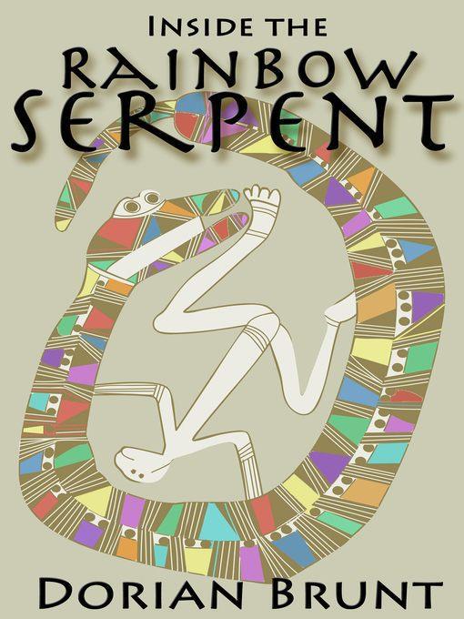 Inside the Rainbow Serpent