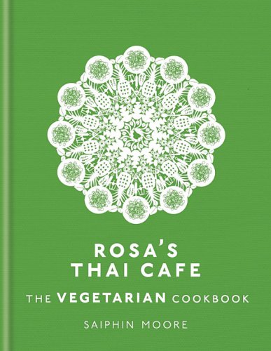 Rosa's Thai Caf&eacute;: The Vegetarian Cookbook