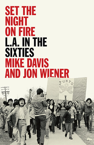 Set the Night on Fire : L.A. in the Sixties.