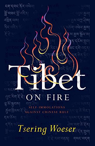 Tibet on fire : self-immolations against Chinese rule